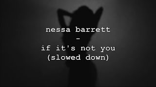 nessa barrett  if its not you slowed down  unreleased [upl. by Nalek47]