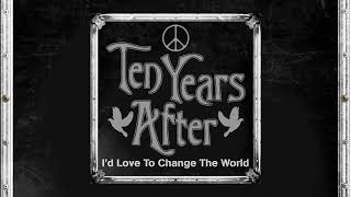 Ten Years After  Id Love To Change The World Naturally Live [upl. by Idnaj357]