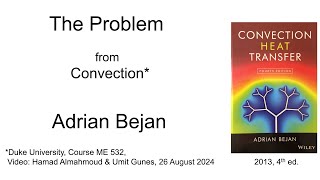 Adrian Bejan I The Problem from Convection [upl. by Natalia617]