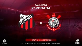 ITUANO X CORINTHIANS  24012024  PAULISTÃO  AO VIVO [upl. by Ailema]