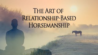 The Art of RelationshipBased Horsemanship Trailer [upl. by Llegna832]