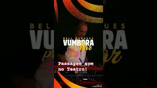 Passagem de som no teatro  VUMBORA PRO mar [upl. by Minsk]