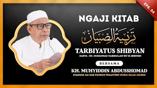 🔴 Eps04 Ngaji Kitab Tarbiyatus Shibyan  KH MUHYIDDIN ABDUSSHOMAD [upl. by Zedekiah338]