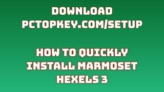 How To Download and Install Marmoset Hexels 3 Manual [upl. by Akenahs]