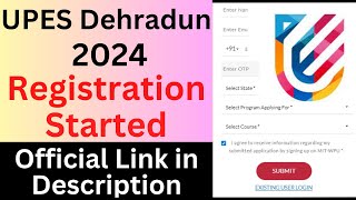 UPES Dehradun 2024 Registration Started  UPES Dehradun Admission Procedure 2024 [upl. by Dallman]