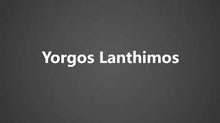 How To Pronounce Yorgos Lanthimos [upl. by Hollander]