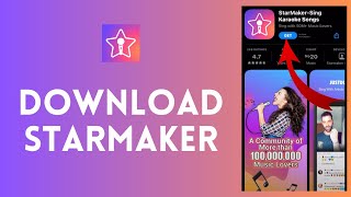 How to Download Starmaker App in Your Device 2024 [upl. by Anoblav627]