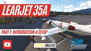 How to fly the Learjet 35A  Part 1 Introduction and settings [upl. by Yurik935]