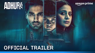 Adhura  Official Trailer  Prime Video India [upl. by Ailahk]