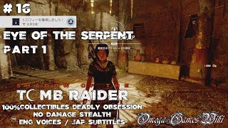 【Eng Voices】SHADOW OF THE TOMB RAIDER  16 EYE OF THE SERPENT①（DEADLY OBSESSIONNO DAMAGE） [upl. by Sherwin638]