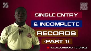 SINGLE ENTRY AND INCOMPLETE RECORDS PART 1 [upl. by Ainirtac653]