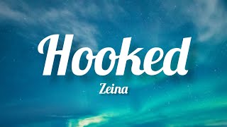 Zeina  Hooked Lyrics [upl. by Adeirf833]