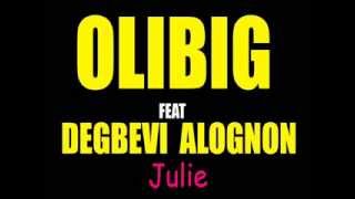 OLIBIG feat DEGBEVI ALOGNON  Julie Version Audio 2014 [upl. by Octavian]