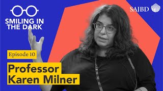 Episode 10 of SMILING IN THE DARK with Prof Karen Milner [upl. by Nodarse]