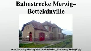 Bahnstrecke Merzig–Bettelainville [upl. by Hedaza]