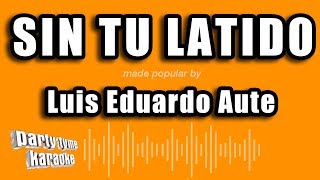 Luis Eduardo Aute  Sin Tu Latido Versión Karaoke [upl. by Anaderol329]