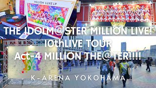 【4K HDR🇯🇵】THE IDOLM＠STER MILLION LIVE 10thLIVE TOUR Act4 MILLION THE＠TER KArena Yokohama [upl. by Siana]