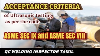 Ultrasonic testing Acceptance criteria  ASME SEC VIII DIV I  ASME SEC IX  Ultrasonic test tamil [upl. by Nosyrb745]