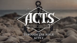 Through the Bible  Acts 6 [upl. by Orazal]