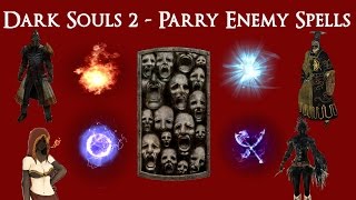 Dark Souls 2  Parry All Enemy Spells [upl. by Rollie19]