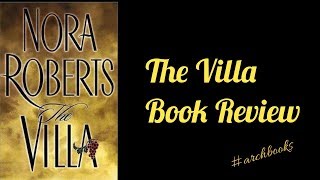 The Villa by Nora Roberts Book Review Video  Archbooks5 [upl. by Hsirahc]