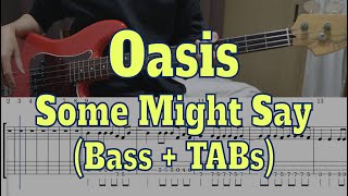 Oasis  Some Might SayBass cover  Tabs [upl. by Eibba]