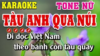 Tàu Anh Qua Núi Karaoke Tone Nữ Dễ Hát  Linh Lnh Karaoke [upl. by Ayyn671]