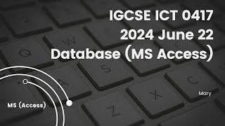 0417 IGCSE ICT 2024 JUNE 22 PAPER 2 DATABASE [upl. by Bonne841]