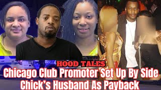 Chicago Club Promoter Set Up By Side Chick’s Husband As Payback [upl. by Ecinom]