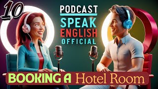 Booking a Hotel Room  English Podcast Conversation  Episode 10 [upl. by Misty]