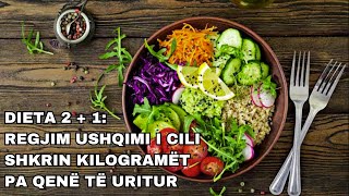 Dieta 2  1 Regjim ushqimi i cili shkrin kilogramët pa qenë të uritur [upl. by Ngo]