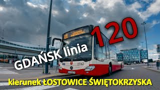 GDAŃSK linia 120 kierunek ŁOSTOWICE ŚWIĘTOKRZYSKA [upl. by Yablon270]