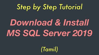 How to Download amp Install  MS SQL Server 2019  Free Edition  Tamil [upl. by Odnuges]