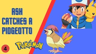 Ash Catches Pidgeoto [upl. by Steffen]