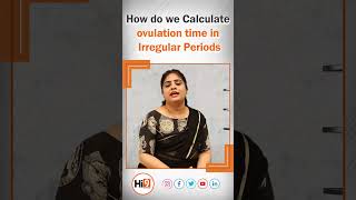 How do we Calculate ovulation time in Irregular periods  Dr Kavya Priya Vazrala Gynecologist  Hi9 [upl. by Fredra]