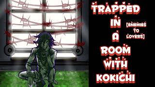 ASMR Trapped In A Room With Kokichi ¦ Kokichi x Listener M4A E2L [upl. by Lucia]