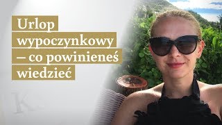 Urlop wypoczynkowy  jaki wymiar przysługuje i na jakich zasadach [upl. by Jerry]