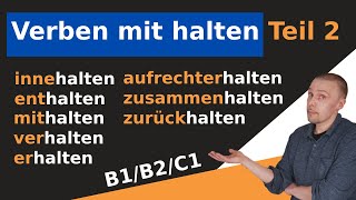 Verben mit halten Teil 2  8 weitere wichtige Verben  Wortschatz B1B2C1 [upl. by Einnaej284]