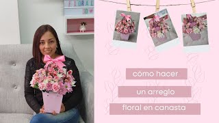 Tutorial de floristería para principiantes  Cómo hacer un arreglo de floral en canasta 🌷🌼🌸 [upl. by Lyckman233]