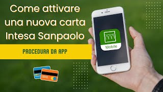 Come ATTIVARE una nuova CARTA INTESA SANPAOLO procedura da app 💳 [upl. by Dnanidref280]