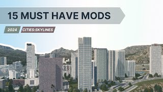 Cities Skylines 15 MustHave Mods for Your Gameplay 2024 [upl. by Karsten]