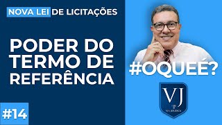 O Poder do Termo de Referência  Tire suas Dúvidas Nova Lei de Licitações Lei 1413321 [upl. by Mikael]