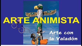 ARTE ANIMISTA Otorga a un objeto una característica de vida ¿Cómo distinguir el Arte animista [upl. by Triny]