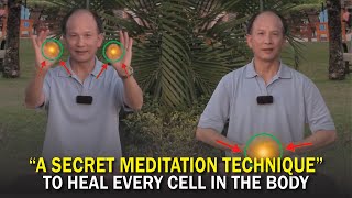 Heal Every cell in your Body by Doing this Secret Meditation Technique  Master Chunyi Lin [upl. by Jerri]