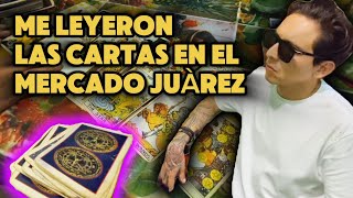 ¡ME LEYERON LAS CARTAS EN EL MERCADO JUÁREZ ESTO ME DIJERON 😱🇲🇽 [upl. by Pascoe]