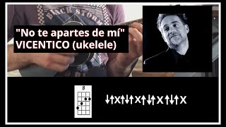 quotNo te apartes de míquot VICENTICO  Ukelele cover  Tutorial  Tab [upl. by Aynik]