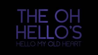 Hello My Old Heart  The Oh Hellos [upl. by Atekan]