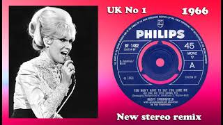 Dusty Springfield  You Dont Have To Say You Love Me  2022 stereo remix [upl. by Rains228]