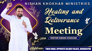 🛑 HEALING AND DELIVERANCE MEETING  NISHAN KHOKHAR MINISTRIES 🛑 [upl. by Koy]