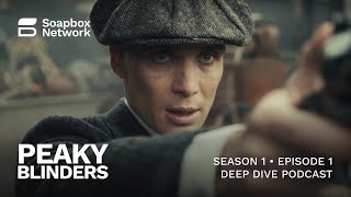 Peaky Blinders Season 1 Episode 1 Breakdown [upl. by Naul]